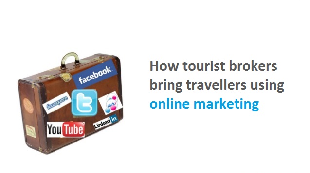 How tourist brokers bring travellers using online marketing